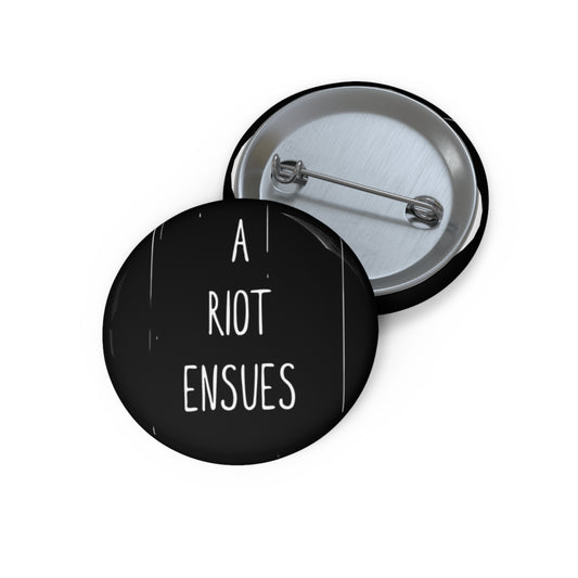 A Riot Ensues - Buttons